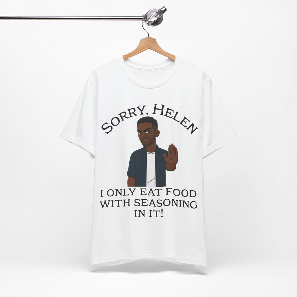 I Only Eat Food w/Seasoning T-Shirt