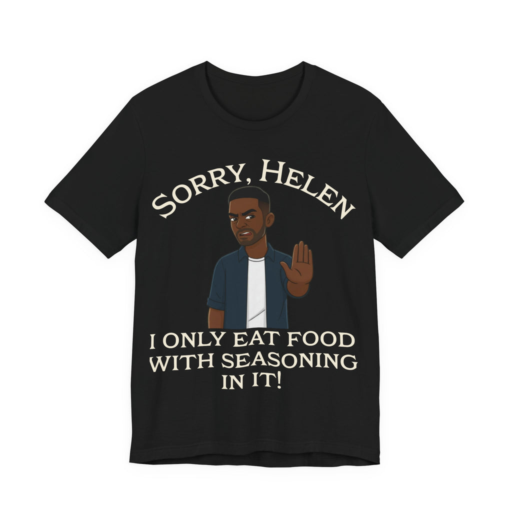 I Only Eat Food w/Seasoning T-Shirt