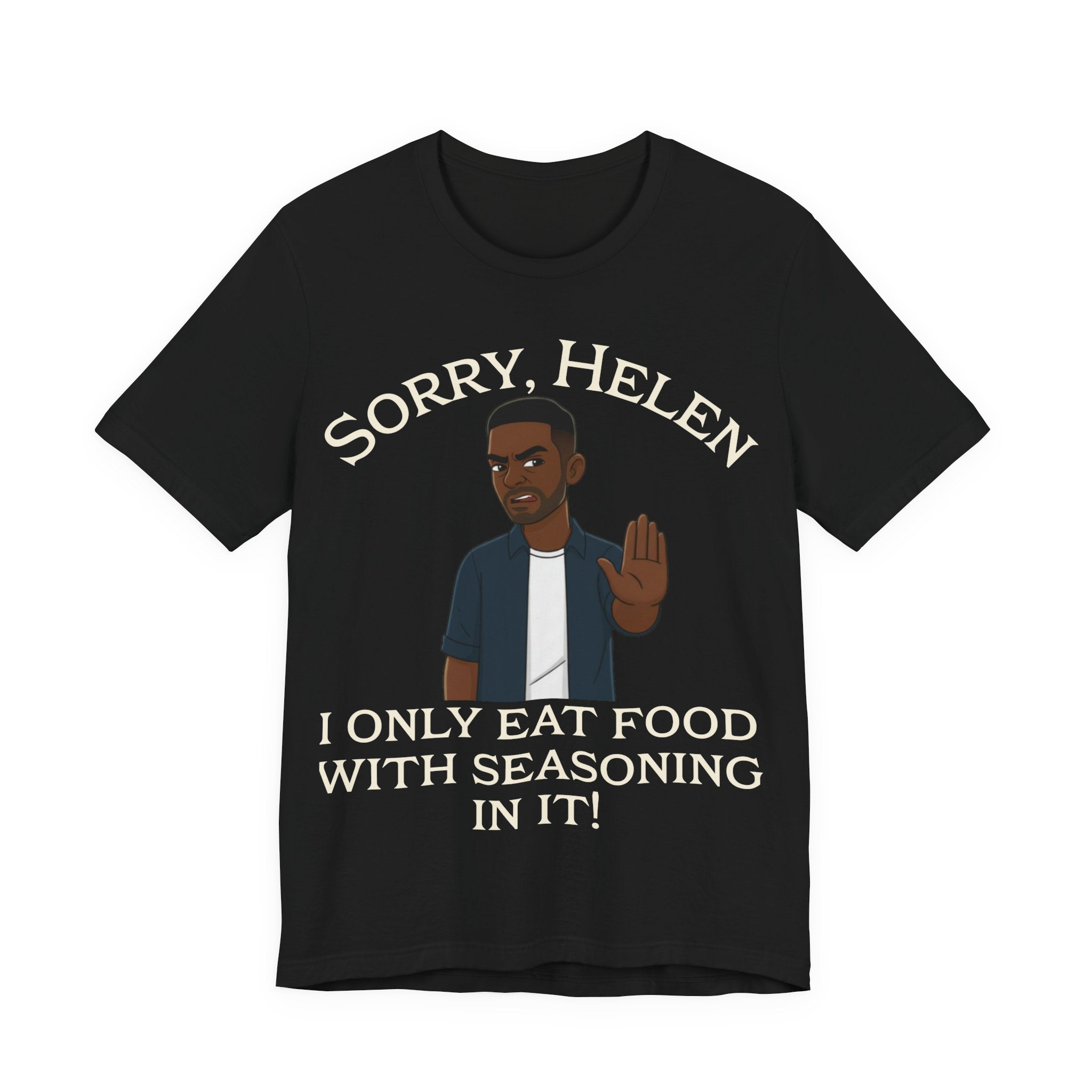 I Only Eat Food w/Seasoning T-Shirt