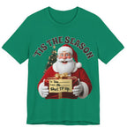 Santa's Gift to You: 'Tis the Season To Shut TF Up' T-shirt — Funny Christmas Tee