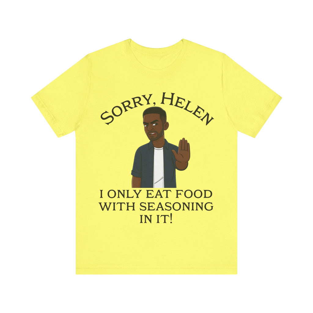I Only Eat Food w/Seasoning T-Shirt