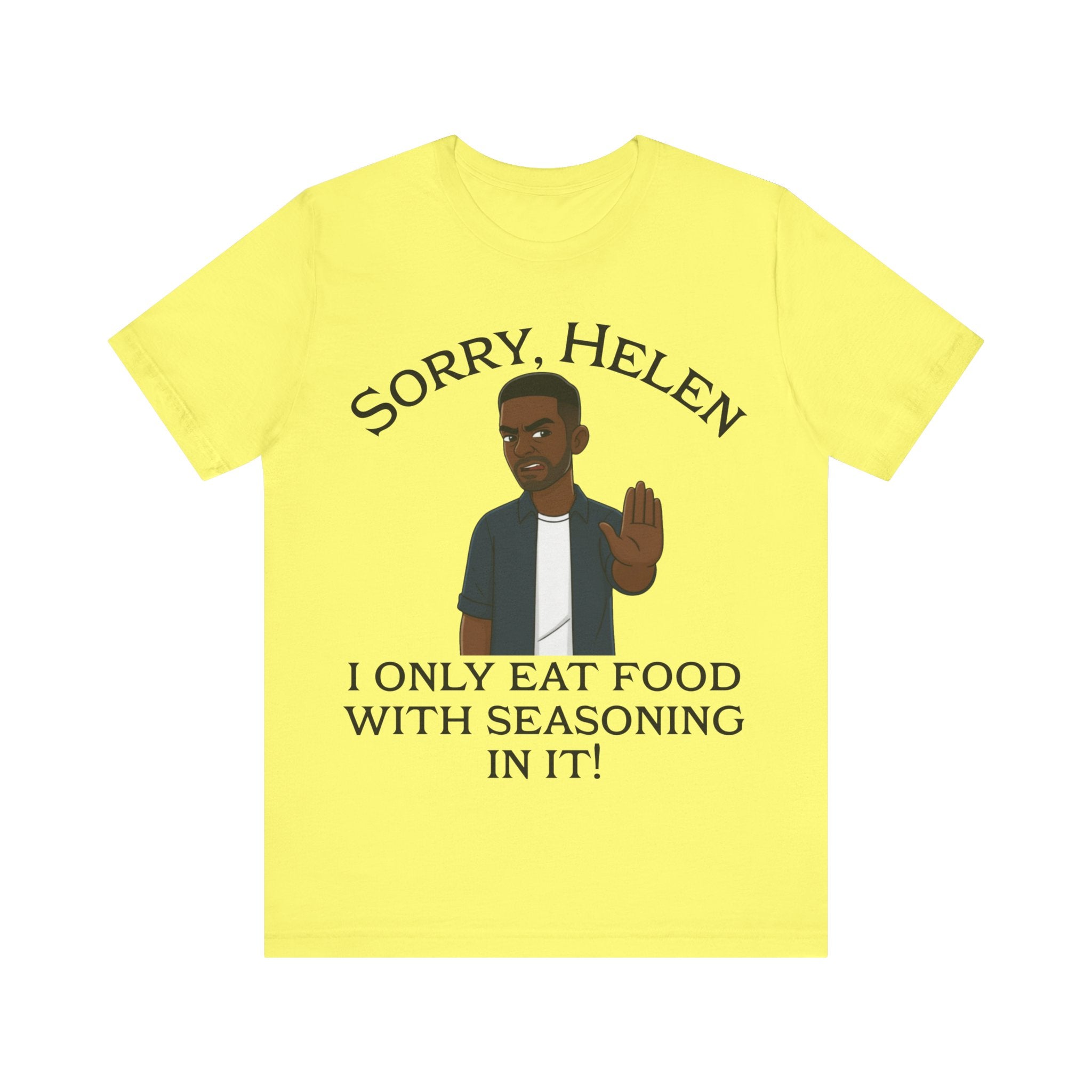 I Only Eat Food w/Seasoning T-Shirt