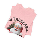 Santa's Gift to You: 'Tis the Season To Shut TF Up' T-shirt — Funny Christmas Tee