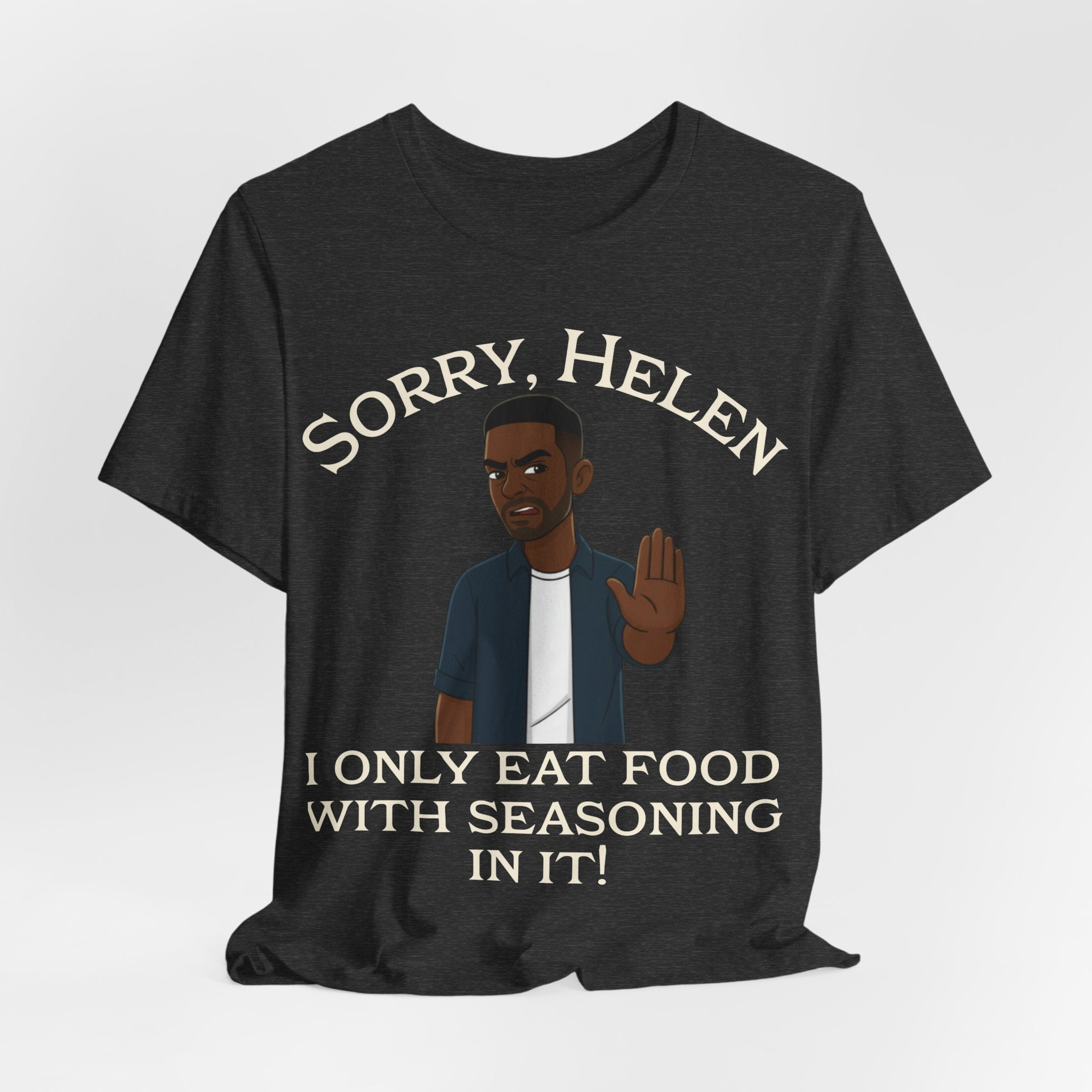 I Only Eat Food w/Seasoning T-Shirt