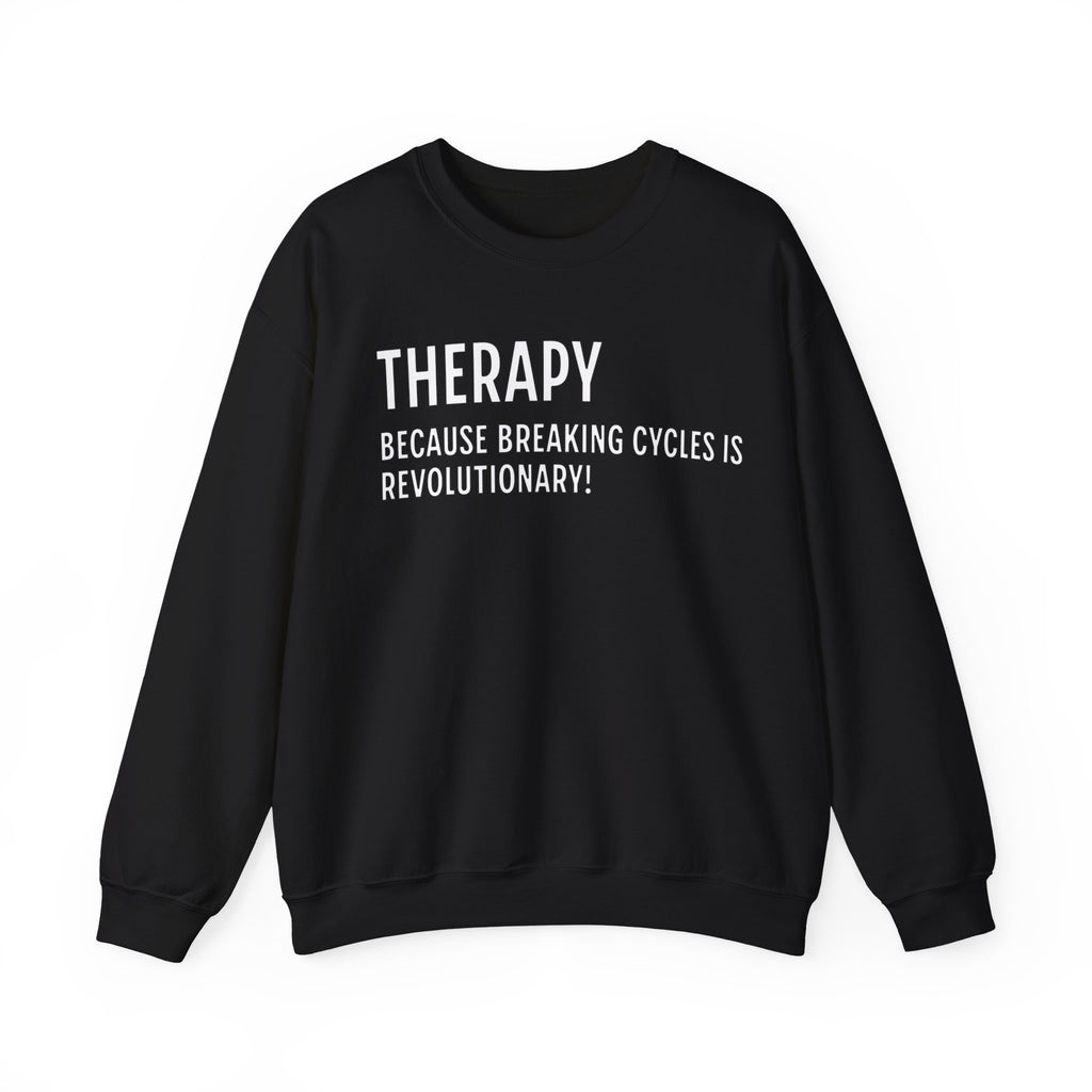 Breaking Cycles is Revolutionary Sweatshirt