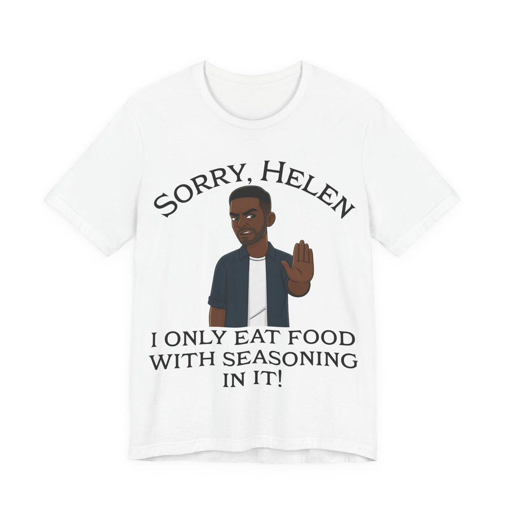 I Only Eat Food w/Seasoning T-Shirt