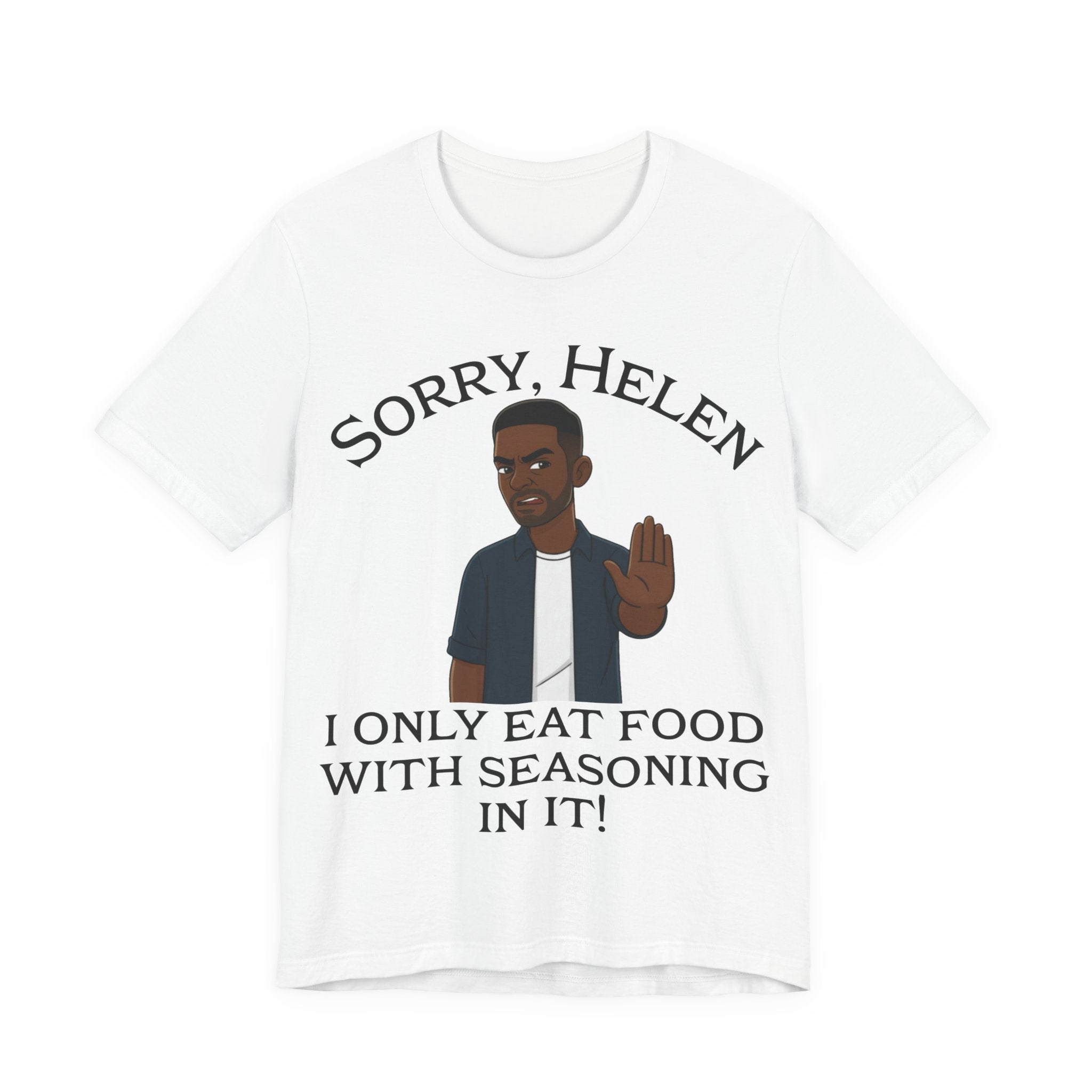 I Only Eat Food w/Seasoning T-Shirt