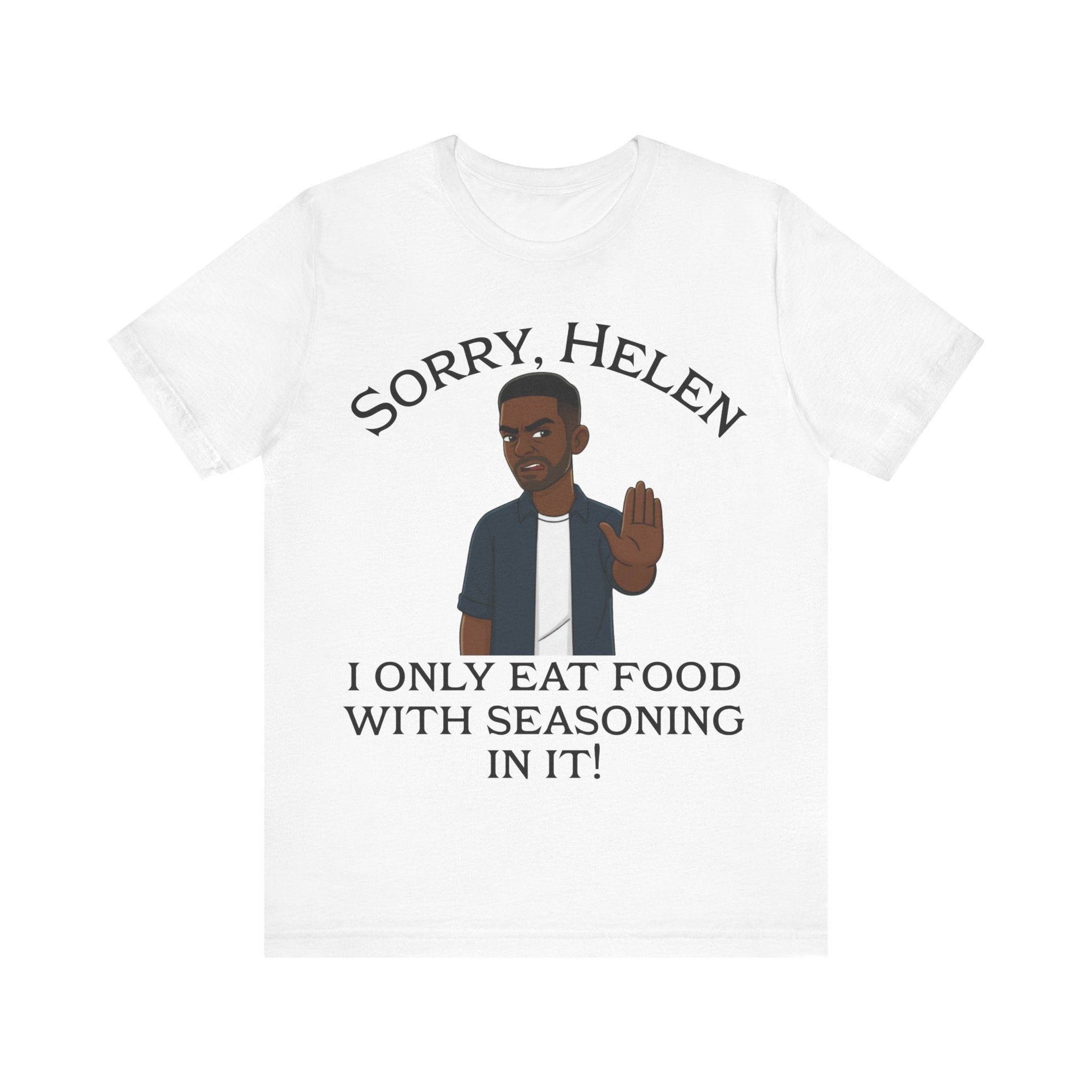 I Only Eat Food w/Seasoning T-Shirt