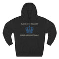 BLACK AND BRILLIANT Hoodie