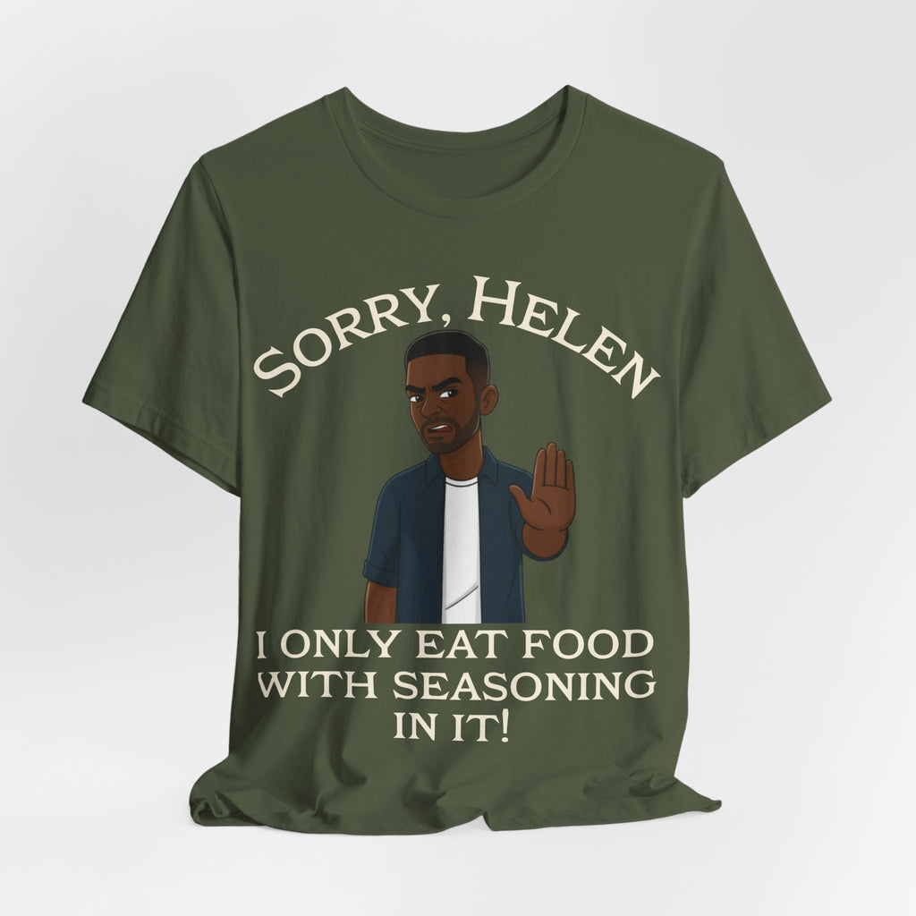 I Only Eat Food w/Seasoning T-Shirt