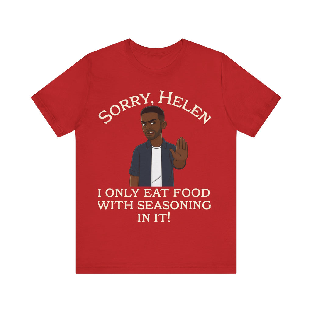 I Only Eat Food w/Seasoning T-Shirt