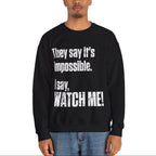 WATCH ME! Sweatshirt.