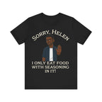 I Only Eat Food w/Seasoning T-Shirt