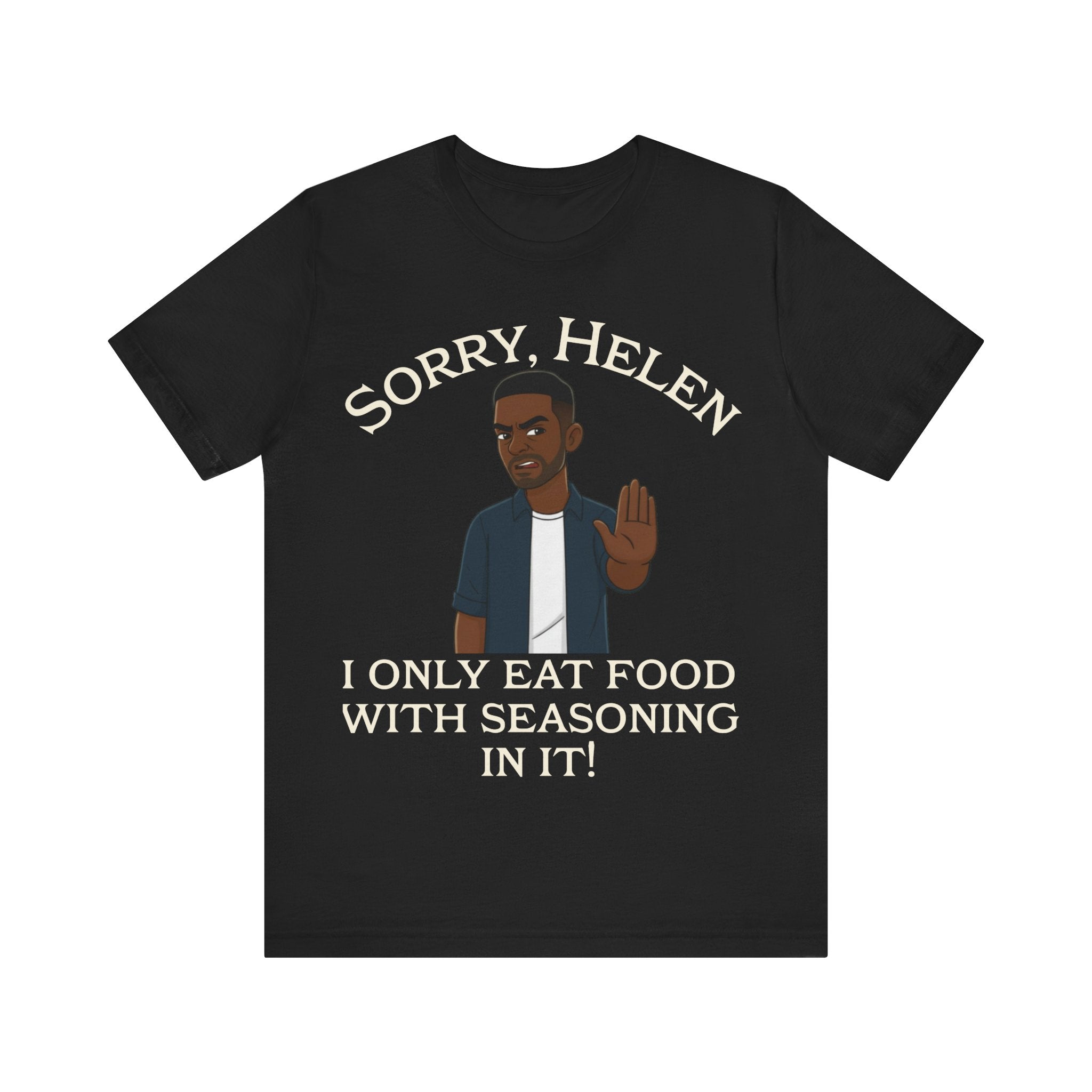 I Only Eat Food w/Seasoning T-Shirt