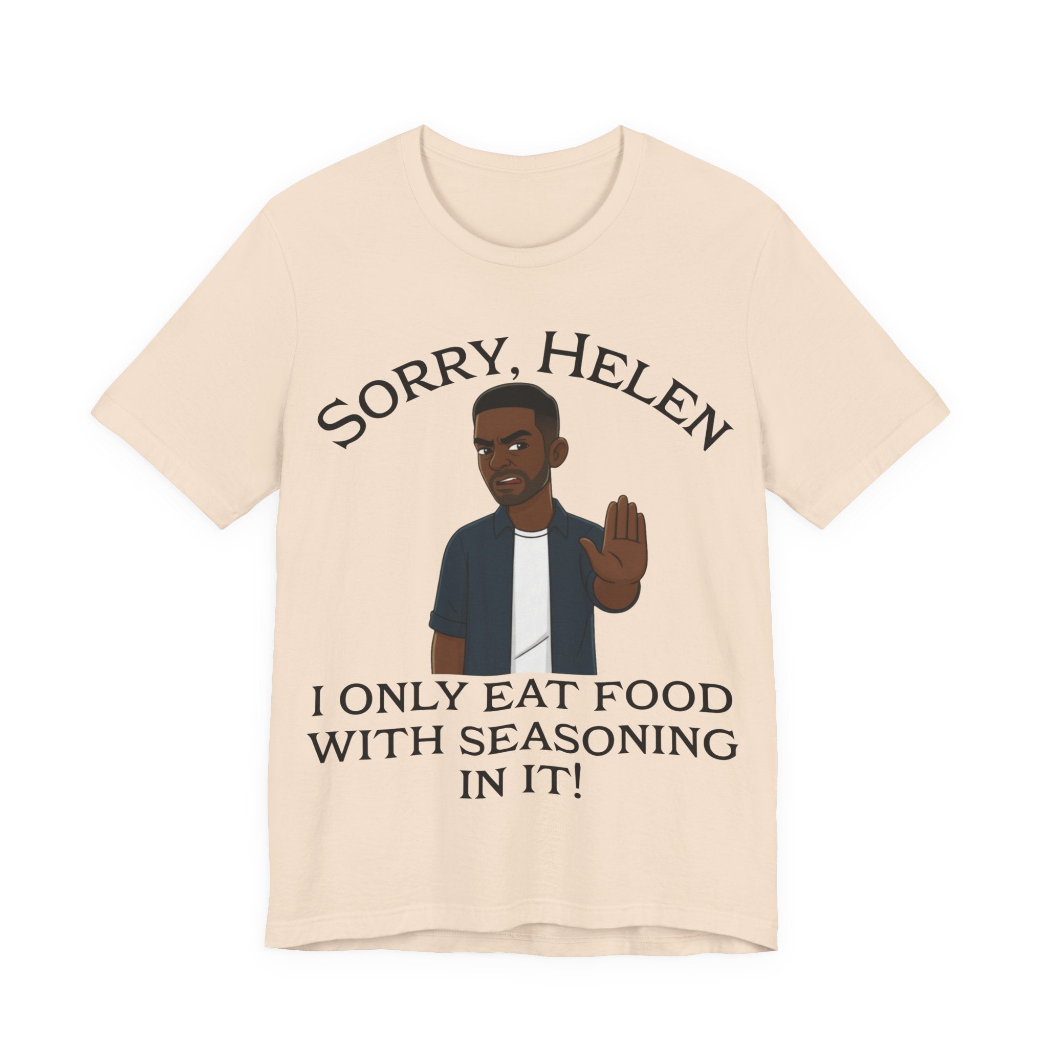 I Only Eat Food w/Seasoning T-Shirt