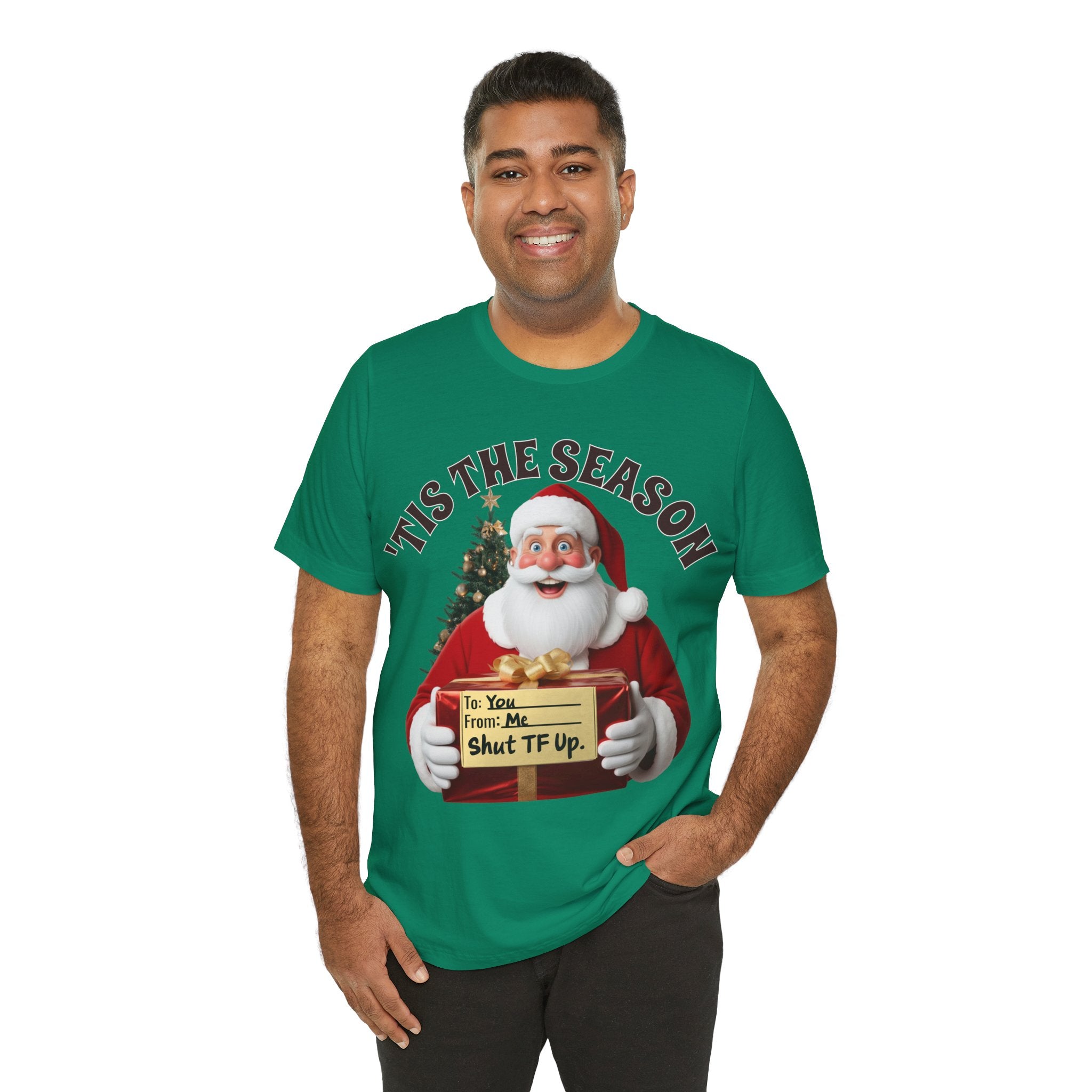 Santa's Gift to You: 'Tis the Season To Shut TF Up' T-shirt — Funny Christmas Tee
