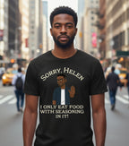 I Only Eat Food w/Seasoning T-Shirt