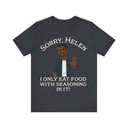 I Only Eat Food w/Seasoning T-Shirt