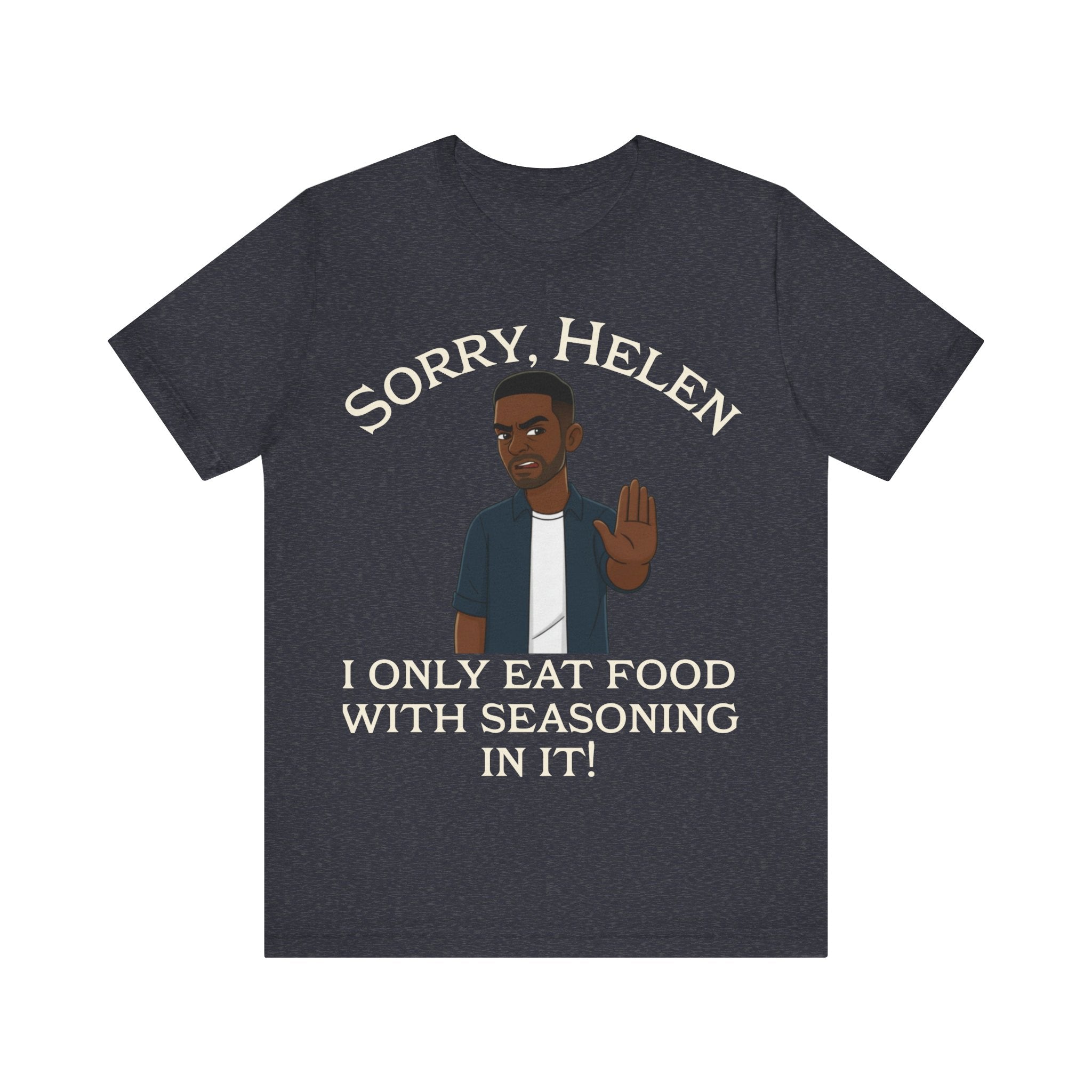 I Only Eat Food w/Seasoning T-Shirt
