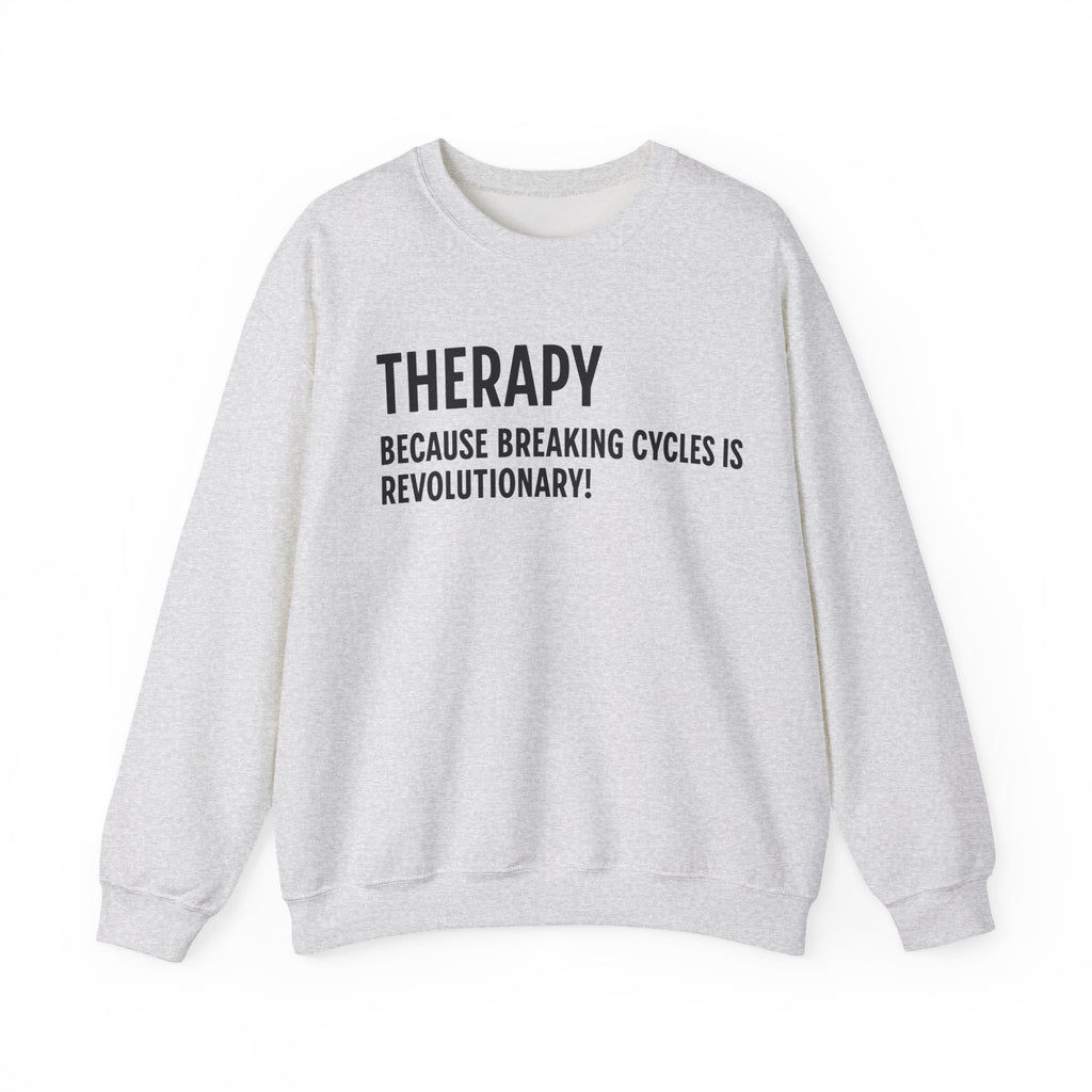 Breaking Cycles is Revolutionary Sweatshirt