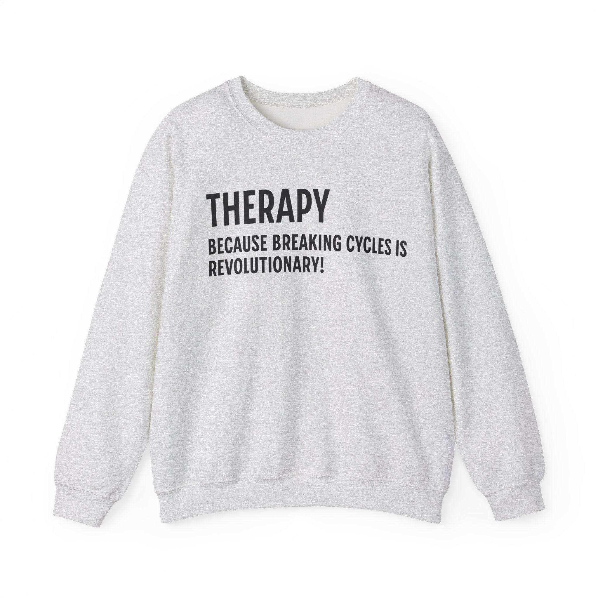 Breaking Cycles is Revolutionary Sweatshirt
