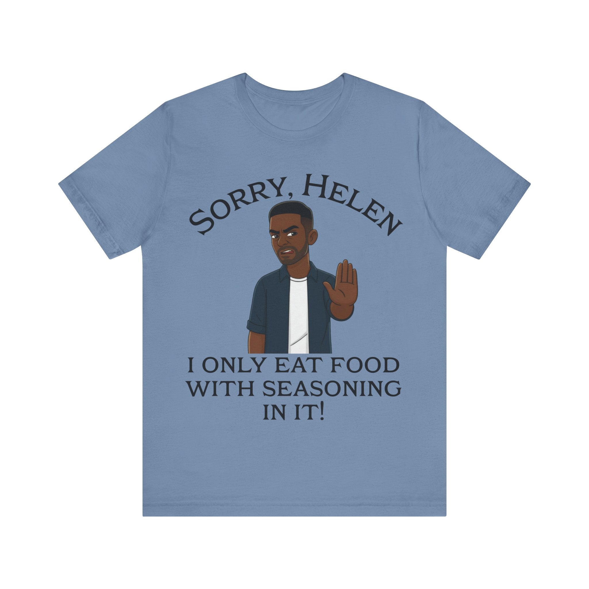 I Only Eat Food w/Seasoning T-Shirt