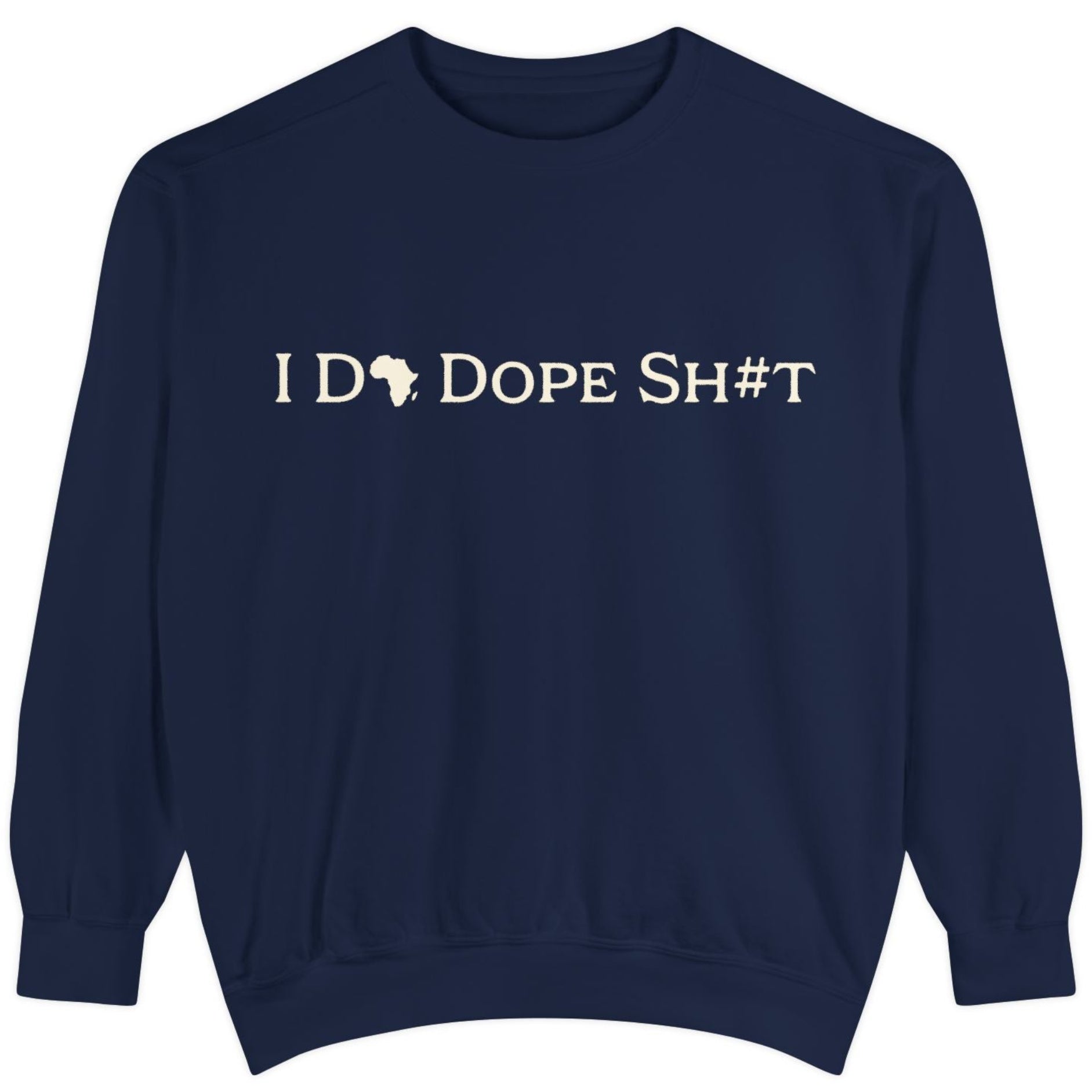 I DO DOPE SH#T Sweatshirt — African Pride Crewneck