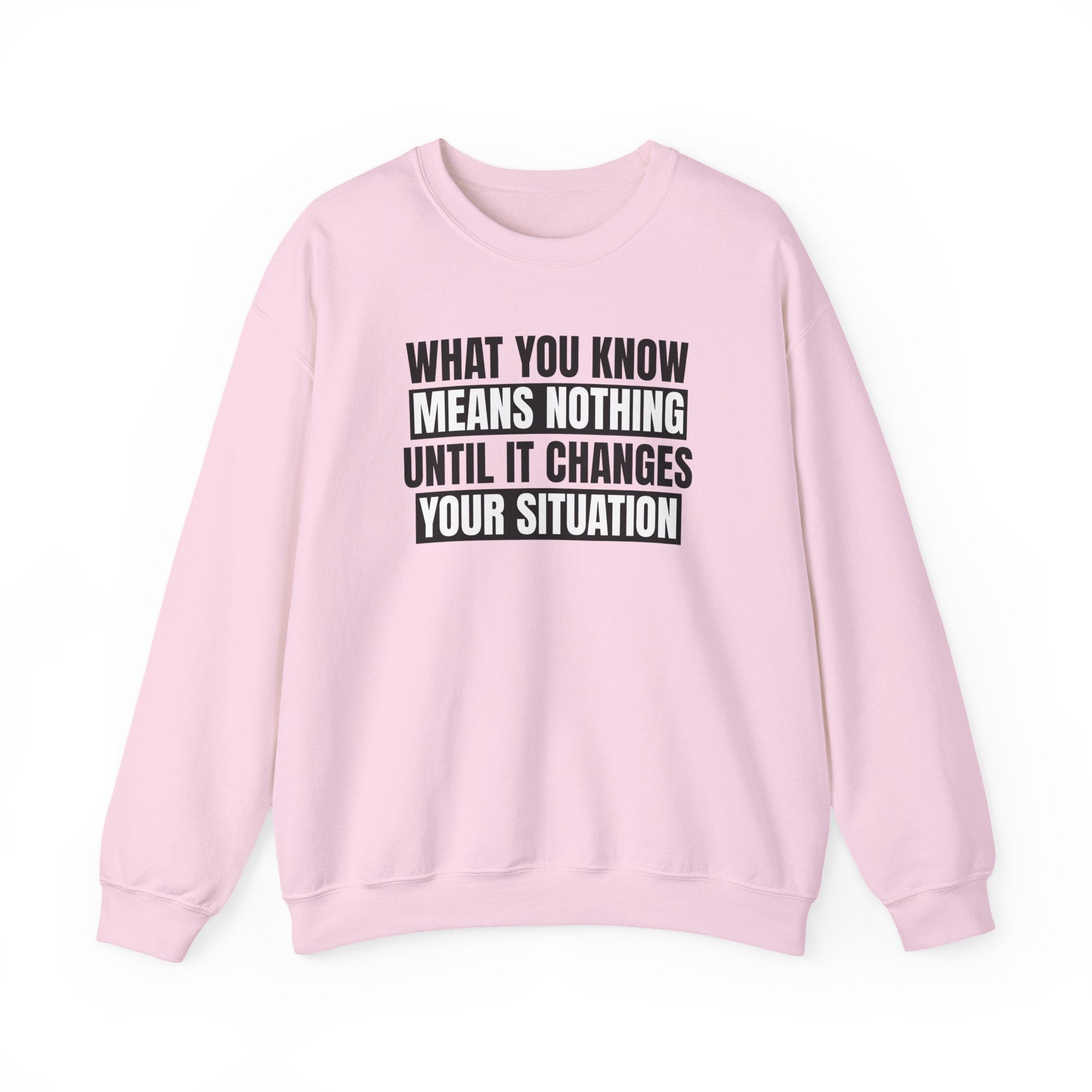 What You Know Sweatshirt