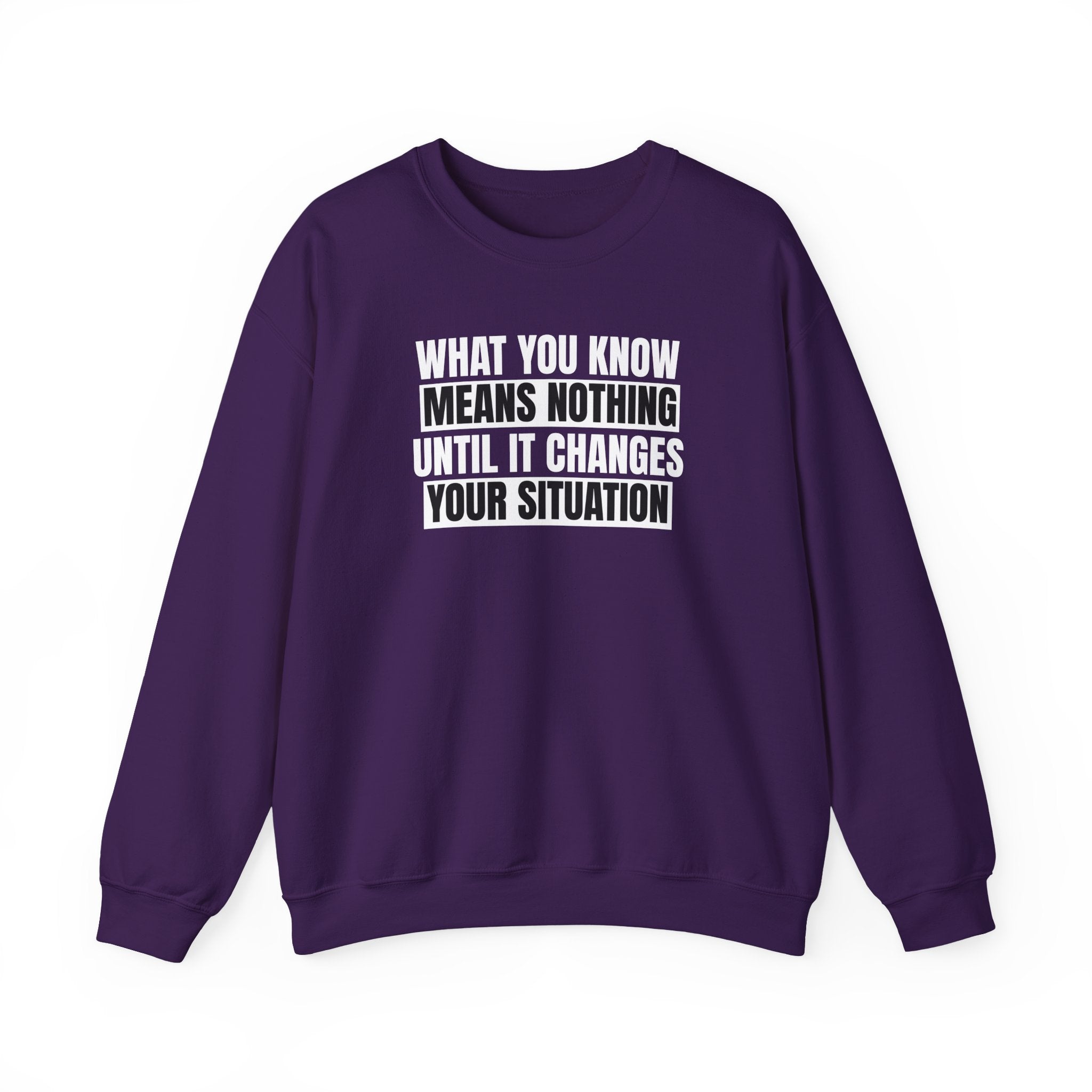 What You Know Sweatshirt