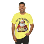 Santa's Gift to You: 'Tis the Season To Shut TF Up' T-shirt — Funny Christmas Tee