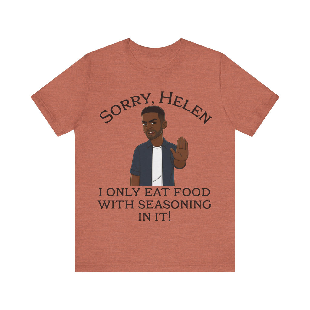 I Only Eat Food w/Seasoning T-Shirt