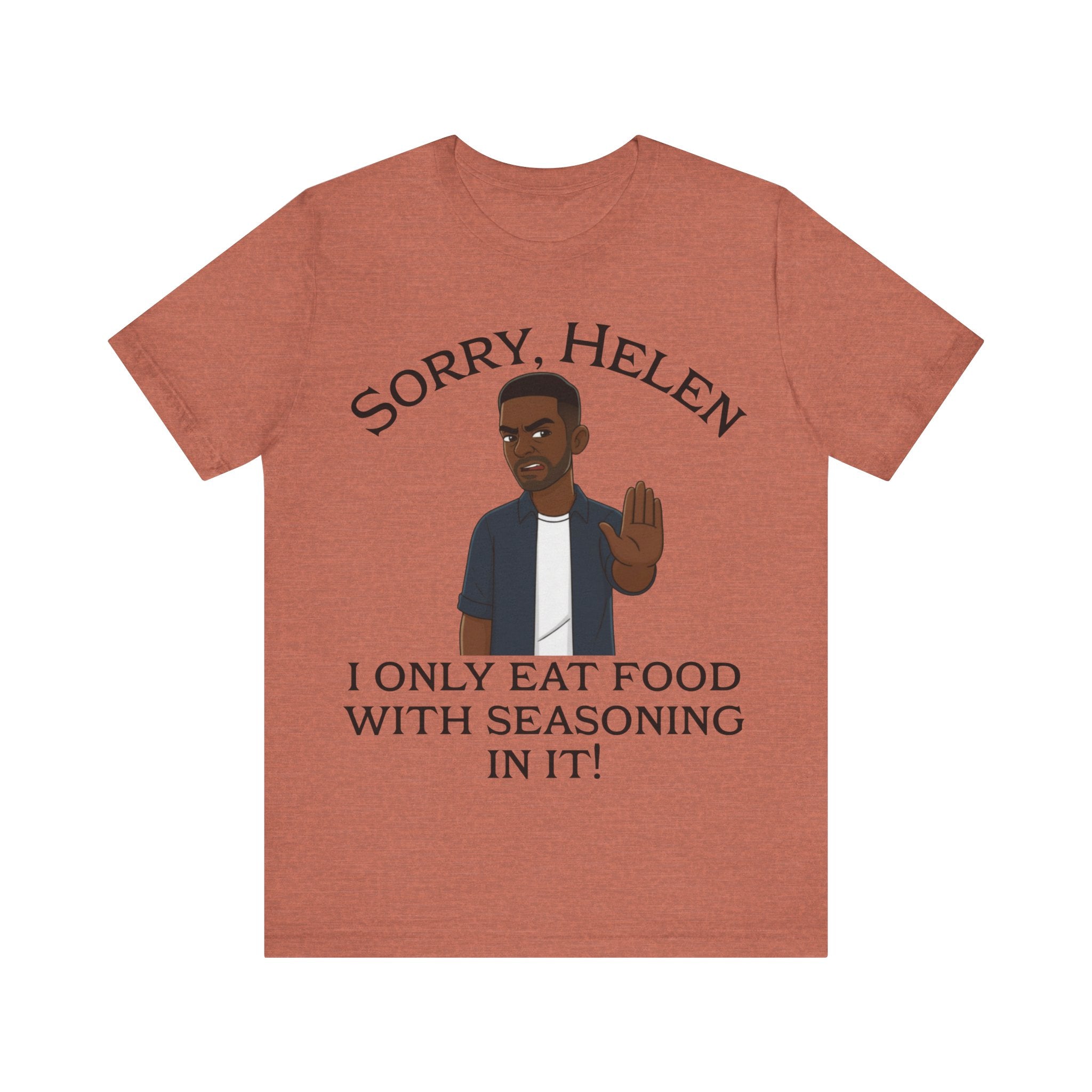 I Only Eat Food w/Seasoning T-Shirt