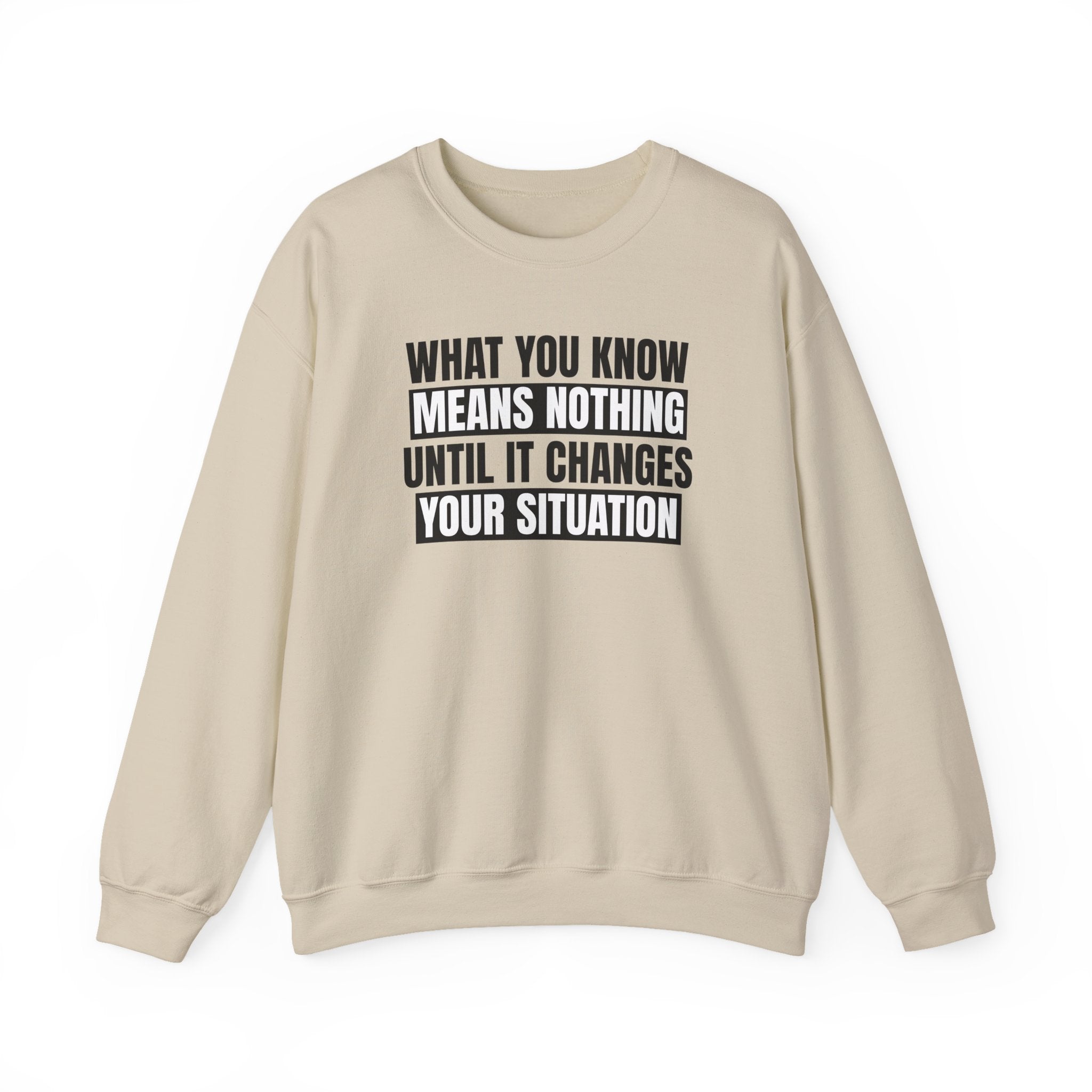 What You Know Sweatshirt