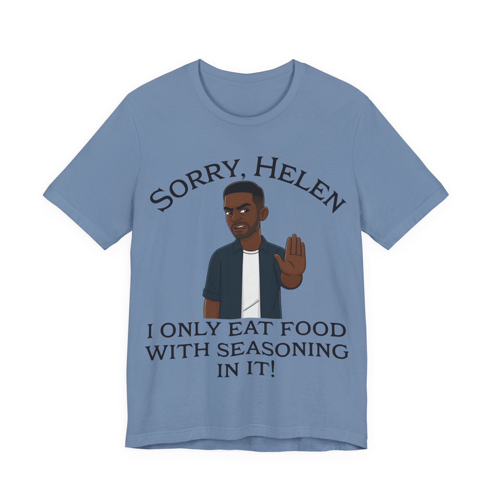 I Only Eat Food w/Seasoning T-Shirt