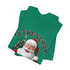 Santa's Gift to You: 'Tis the Season To Shut TF Up' T-shirt — Funny Christmas Tee