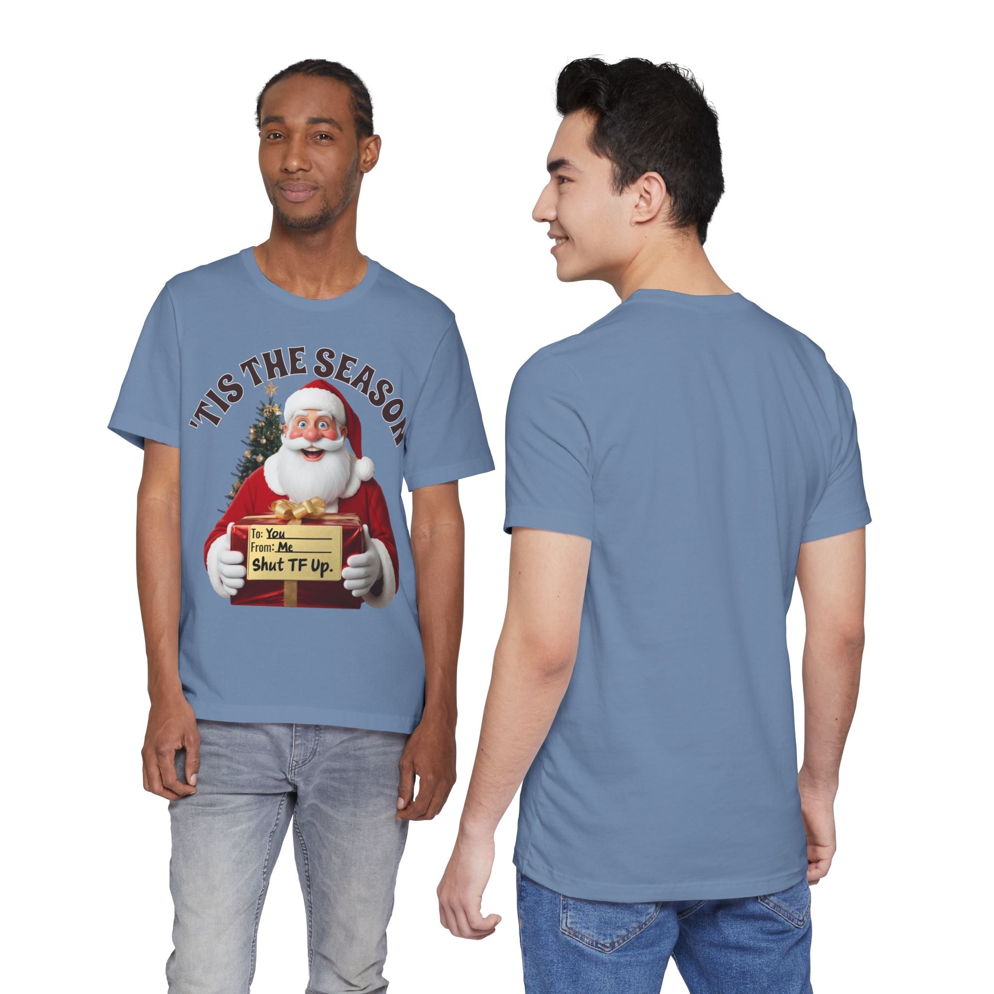 Santa's Gift to You: 'Tis the Season To Shut TF Up' T-shirt — Funny Christmas Tee