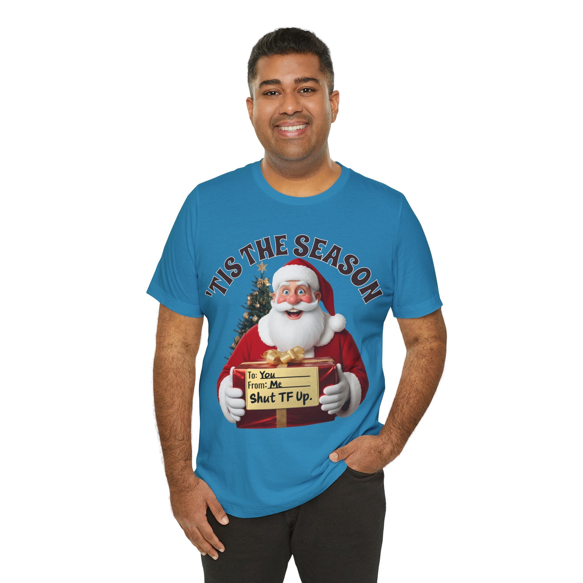 Santa's Gift to You: 'Tis the Season To Shut TF Up' T-shirt — Funny Christmas Tee