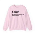 Breaking Cycles is Revolutionary Sweatshirt