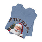 Santa's Gift to You: 'Tis the Season To Shut TF Up' T-shirt — Funny Christmas Tee