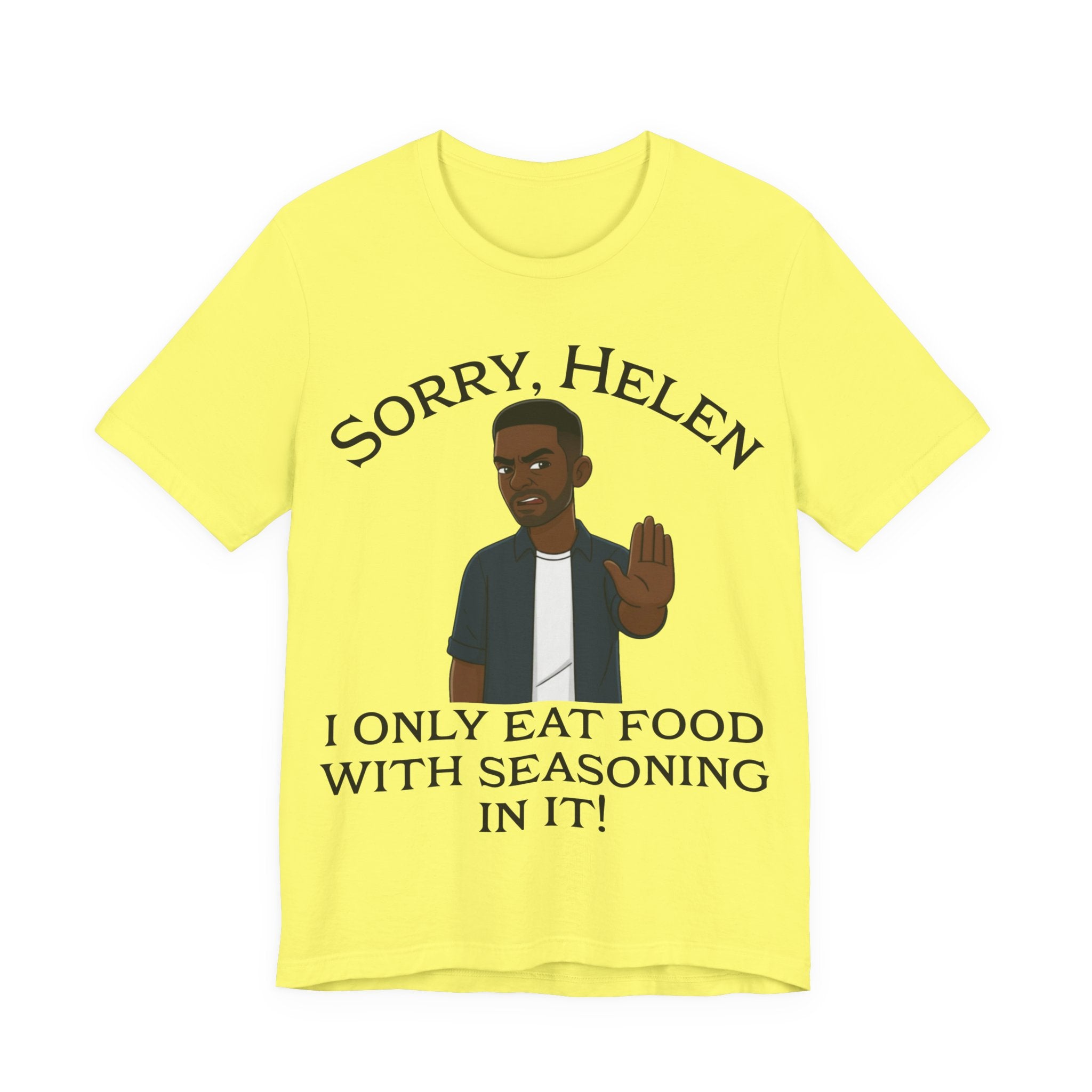 I Only Eat Food w/Seasoning T-Shirt